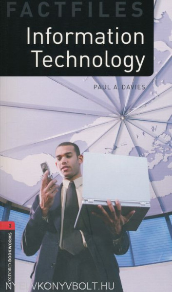 Information Technology Factfiles - Oxford Bookworms Library Level 3