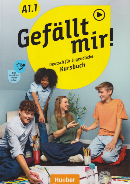 Gefällt mir! A1.1 Kursbuch plus interaktive Version Deutsch für Jugendliche Deutsch als Fremdsprache