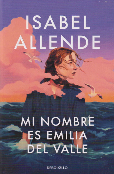Isabel Allende: Mi nombre es Emilia del Valle