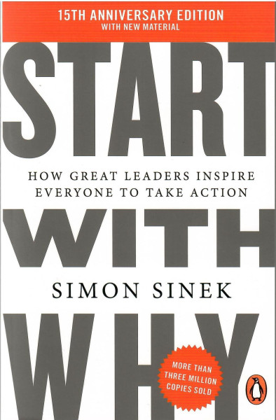 Simon Sinek: Start With Why (15th Anniversary Edition)