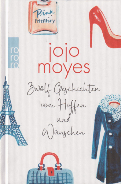 Jojo Moyes: Zwölf Geschichten vom Hoffen und Wünschen