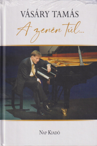 Vásáry Tamás: A zenén túl... - Zenés beszélgetések a Zeneakadémián