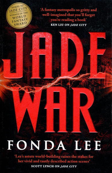 Fonda Lee: Jade War (The Green Bone Saga, Book 2)