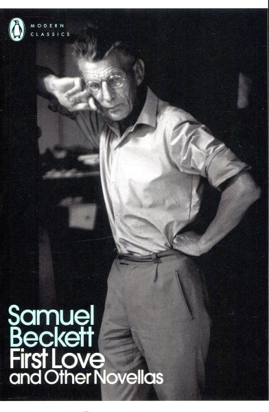 Samuel Beckett: First Love and Other Novellas
