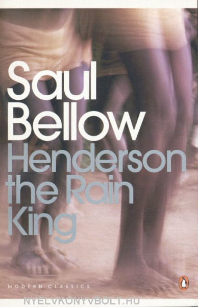 Saul Bellow: Henderson the Rain King