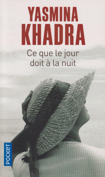 Yasmina Khadra: Ce que le jour doit a la nuit