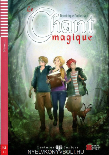 Le chant magique - Lectures Eli Juniors Niveau 1 (A1)