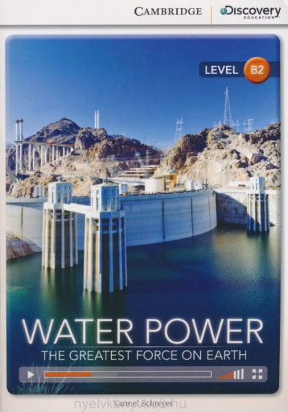 Water Power: The Greatest Force on Earth (Book with Online Audio) - Cambridge Discovery Readers - L