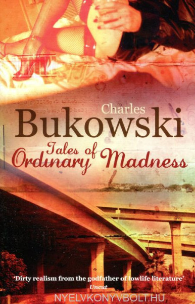 Charles Bukowski: Tales of Ordinary Madness