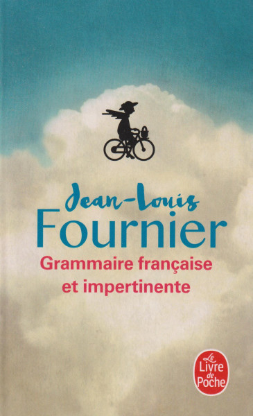 Jean-Louis Fournier: Grammmaire française et impertinente