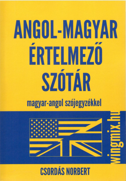 Angol-magyar értelmező szótár (magyar-angol szójegyzékkel)
