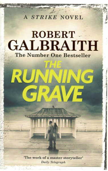 Robert Galbraith: The Running Grave (Cormoran Strike, Book 7)