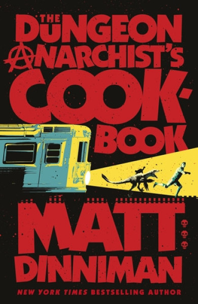 Matt Dinniman: The Dungeon Anarchist's Cookbook