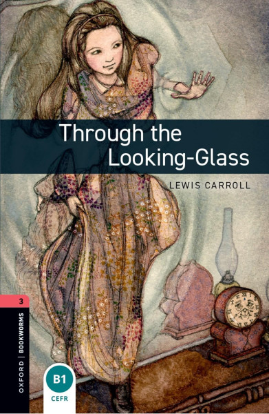 Through the Looking-Glass with Audio Download - Oxford Bookworms Library Level 3