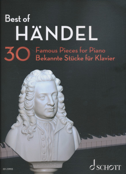 George Friedrich Händel: Best of - 30 Famous Pieces for Piano