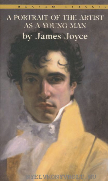 James Joyce: A Portrait of the Artist as a Young Man - Bantam Classics