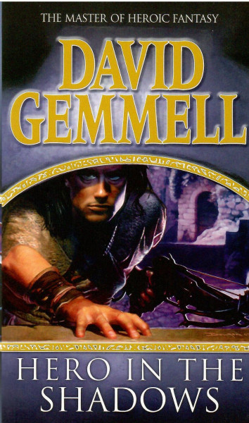 David Gemmell: Hero in the Shadows (Drenai Novels #9)