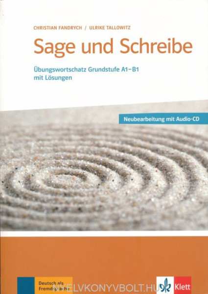 Sage und Schreibe - Neubearbeitung Übungswortschatz Grundstufe A1-B1 mit Lösungen