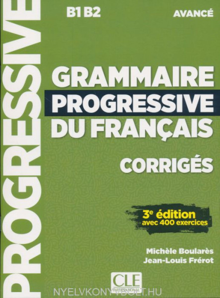 Grammaire progressive du français - Niveau avancé - 3eme édition - Corrigés