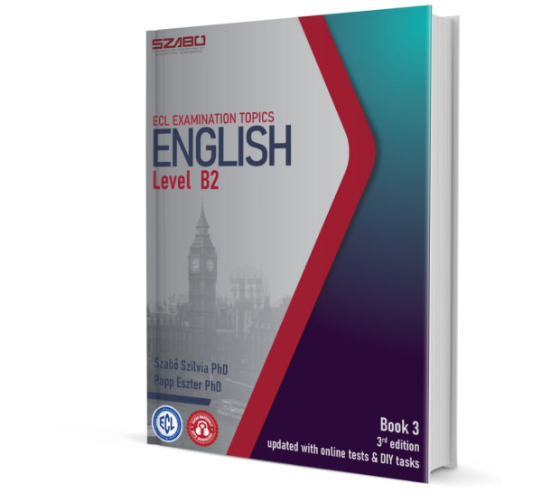 ECL Examination Topics English Level B2 Book 3 - 3rd Edition Updated With Online Tests and DIY tasks