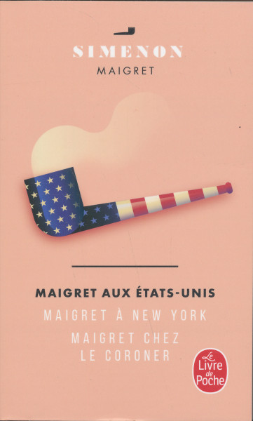 Georges Simenon: Maigret aux Etats-Unis (Maigret a New-York, Maigret chez le coroner)