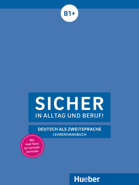 Sicher in Alltag und Beruf! B1+ Lehrerhandbuch
