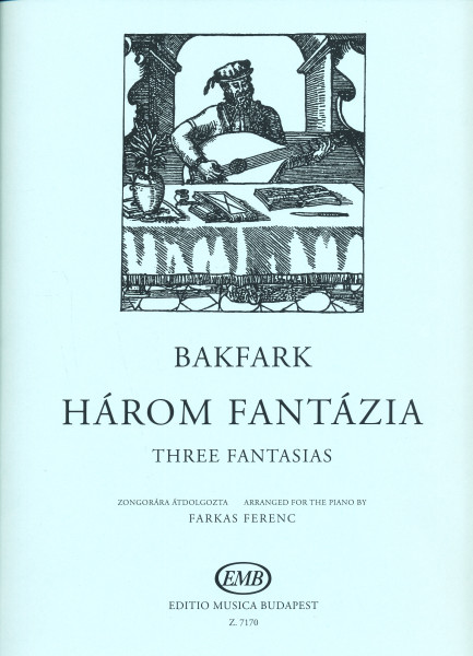 Bakfark Bálint: Három fantázia zongorára, Farkas Ferenc feldolgozásában