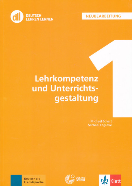 DLL 01: Lehrkompetenz und Unterrichtsgestaltung: Buch mit digitalen Extras (DLL - Deutsch Lehren Lernen: Die Fort- und Weiterbildungsreihe des Goethe-Instituts)