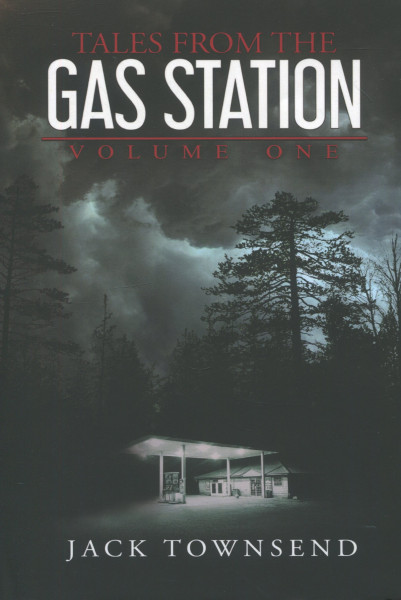 Jack Townsend: Tales from the Gas Station: Volume One (Hardback)