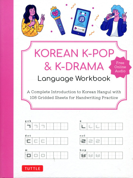 Korean K-Pop and K-Drama Language Workbook - A Complete Introduction to Korean Hangul with 108 Gridded Sheets for Handwriting Practice