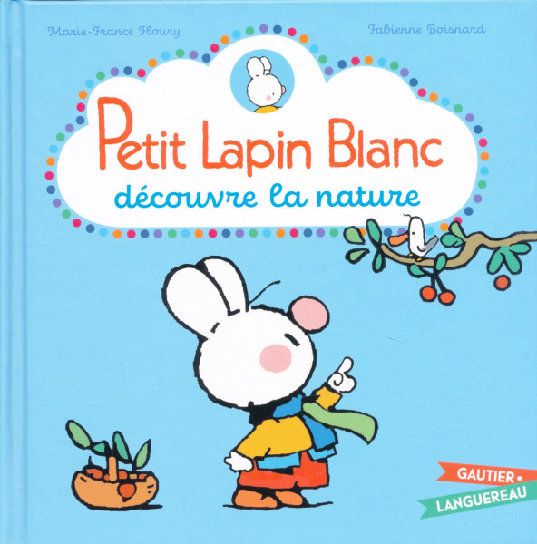 Petit Lapin Blanc découvre la nature