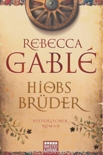Rebecca Gablé: Hiobs Brüder
