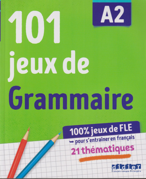 101 jeux de Grammaire A2 - 100% Jeux de FLE