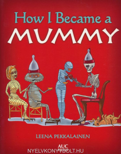 Leena Pekkalainen: How I Became a Mummy