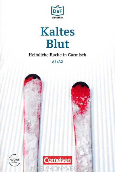 Kaltes Blut - Heimliche Rache in Garmisch mit online Audios - Die DAF Bibliothek stufe A1/A2