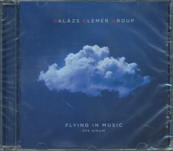 Balázs Elemér Group: Flying in music