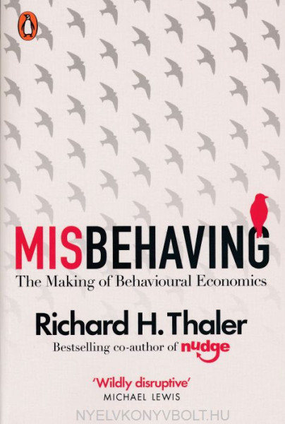 Richard H. Thaler: Misbehaving: The Making of Behavioural Economics