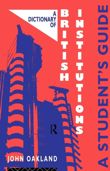 A Dictionary of British Institutions - A Students' Guide