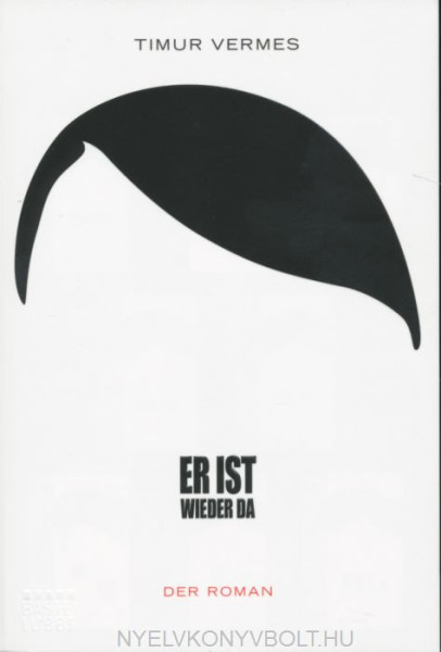 Timur Vermes: Er ist wieder da
