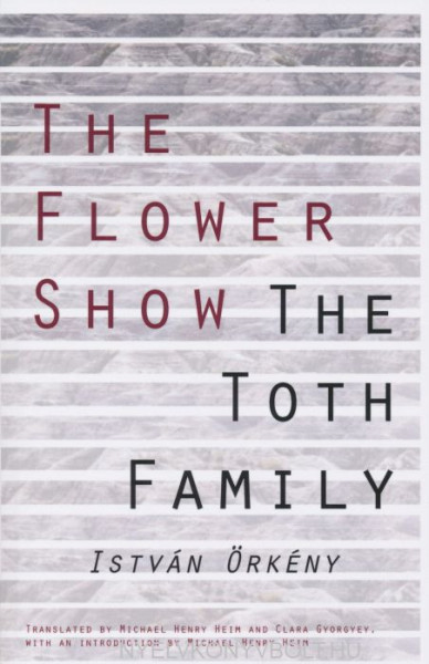 Örkény István: The Flower Show and the Toth Family