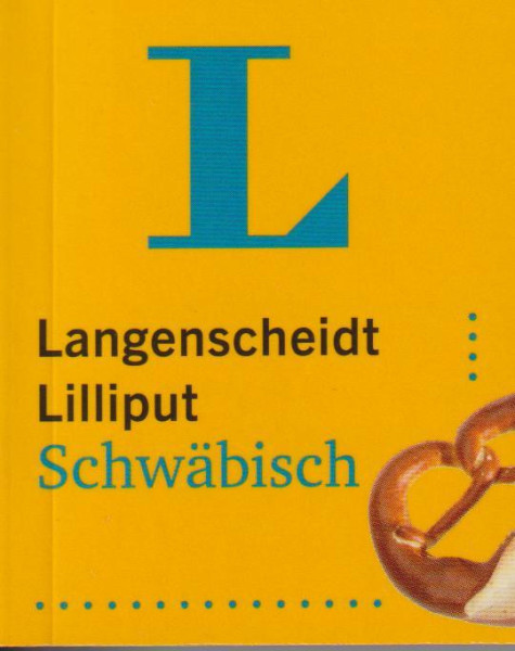Langenscheidt Lilliput Schwäbisch: Schwäbisch-Hochdeutsch/Hochdeutsch-Schwäbisch (Langenscheidt Dialekt-Lilliputs)