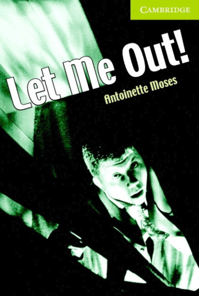 Let Me Out! - Cambridge English Readers Starter