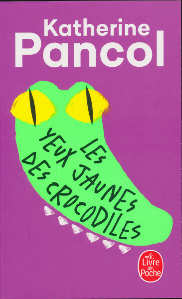 Katherine Pancol: Yeux jaunes des crocodiles
