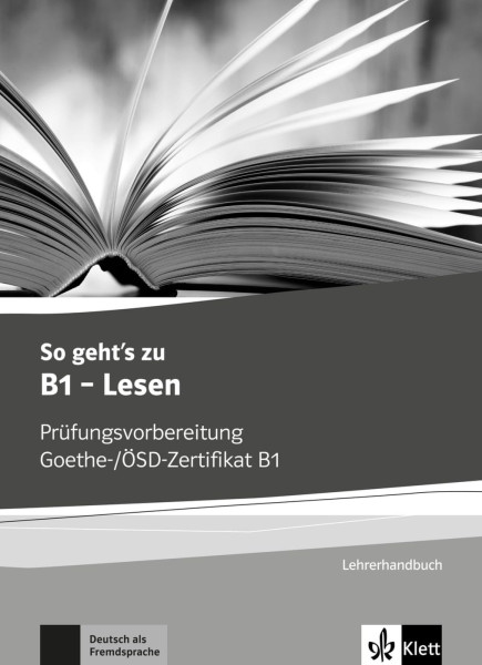 So geht's zu B1 - Lesen: Lehrerhandbuch mit Kopiervorlagen und Lösungen aller Aufgaben der Modelltests