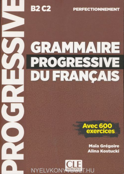 Grammaire progressive du français B2-C2 - Niveau perfectionnement - avec 600 exercices Nouvelle couverture