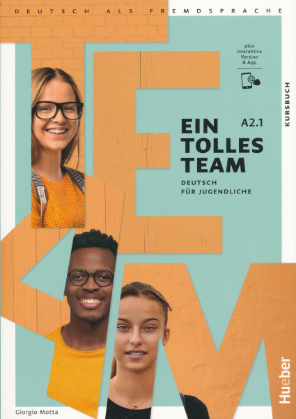 Ein tolles Team A2.1 Kursbuch plus interaktive Version Deutsch für Jugendliche Deutsch als Fremdsprache