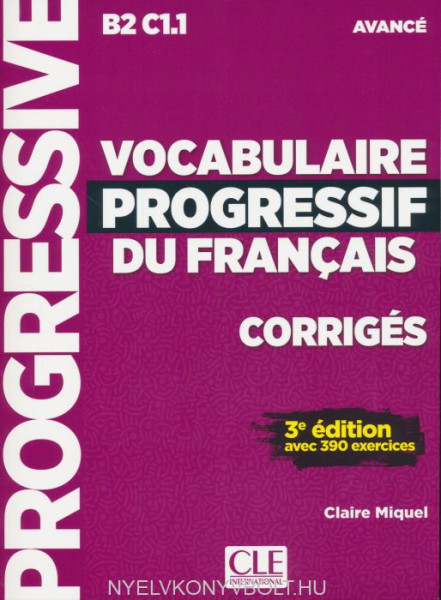 Vocabulaire progressif du français - Niveau avancé - 3eme édition - Corrigés