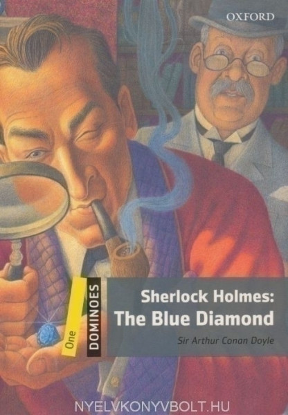 Sherlock Holmes:The Blue Diamond - Oxford Dominoes Level 1