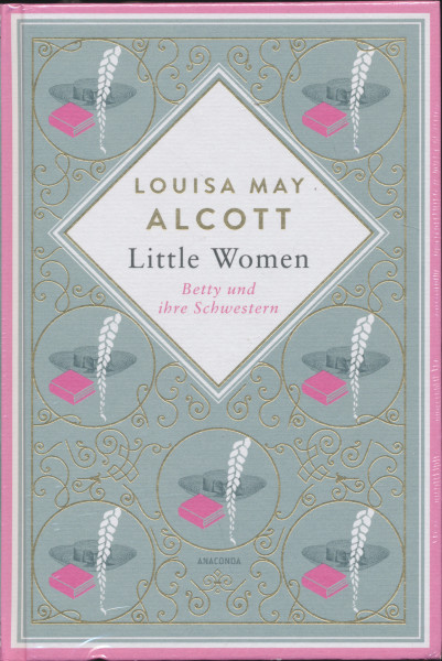 Louisa May Alcott: Little Women. Betty und ihre Schwestern