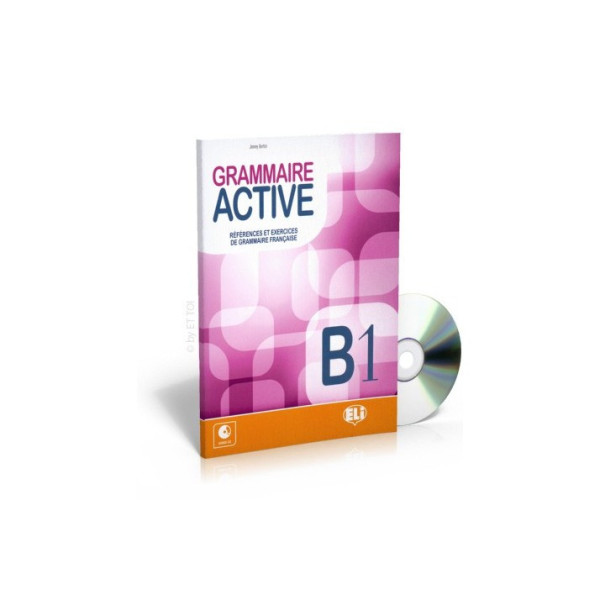 Grammaire Active B1 - Références et Exercices de Grammaire Francaise